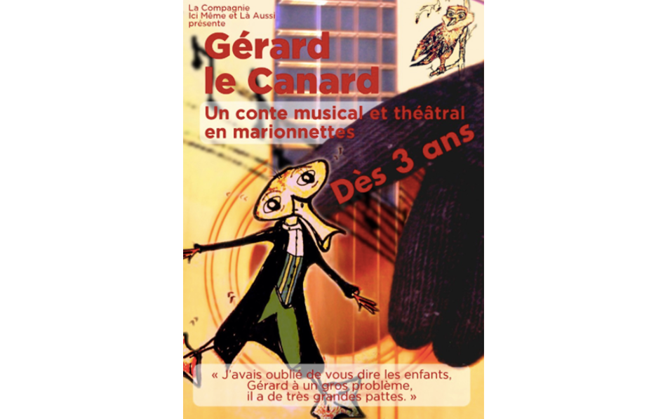 Gérard le canard : présentation du spectacle théâtral et musical